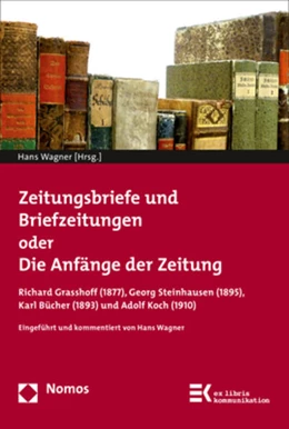 Abbildung von Wagner | Zeitungsbriefe und Briefzeitungen oder Die Anfänge der Zeitung | 1. Auflage | 2017 | beck-shop.de