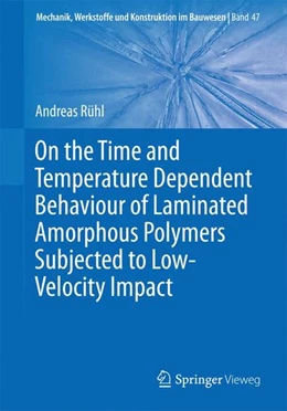 Abbildung von Rühl | On the Time and Temperature Dependent Behaviour of Laminated Amorphous Polymers Subjected to Low-Velocity Impact | 1. Auflage | 2017 | beck-shop.de