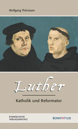 Abbildung von Thönissen | Luther – Katholik und Reformator | 1. Auflage | 2017 | beck-shop.de