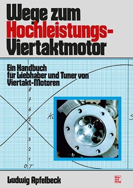 Abbildung von Apfelbeck | Wege zum Hochleistungs-Viertaktmotor | 13. Auflage | 2017 | beck-shop.de