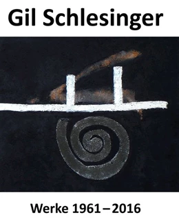Abbildung von Schlesinger / Werner | Gil Schlesinger - Werke 1961 bis 2016 | 1. Auflage | 2017 | beck-shop.de