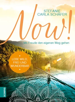 Abbildung von Schäfer | NOW! Lebe wild, frei und wunderbar | 1. Auflage | 2017 | beck-shop.de