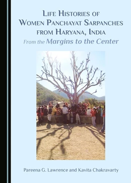 Abbildung von Lawrence / Chakravarty | Life Histories of Women Panchayat Sarpanches from Haryana, India | 1. Auflage | 2017 | beck-shop.de