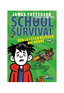 Abbildung von Patterson / Tebbetts | School Survival 07 - Den Letzten beißen die Hunde | 1. Auflage | 2017 | beck-shop.de