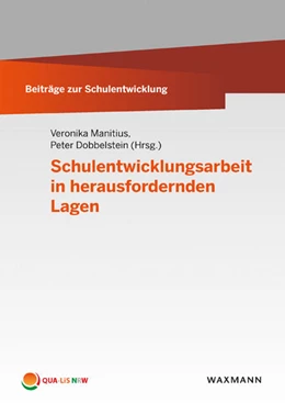 Abbildung von Manitius / Dobbelstein | Schulentwicklungsarbeit in herausfordernden Lagen | 1. Auflage | 2017 | beck-shop.de