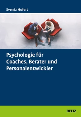 Abbildung von Hofert | Psychologie für Coaches, Berater und Personalentwickler | 1. Auflage | 2017 | beck-shop.de