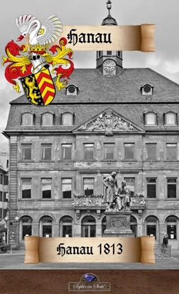 Abbildung von Schreiber | Hanau 1813 | 1. Auflage | 2017 | beck-shop.de