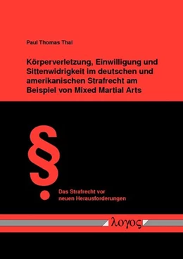 Abbildung von Thal | Körperverletzung, Einwilligung und Sittenwidrigkeit im deutschen und amerikanischen Strafrecht am Beispiel von Mixed Martial Arts | 1. Auflage | 2017 | 40 | beck-shop.de