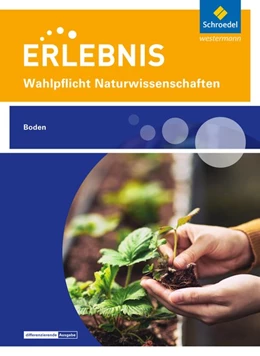 Abbildung von Erlebnis Naturwissenschaften. Wahlpflichtfach: Themenheft Boden. Nordrhein-Westfalen | 1. Auflage | 2017 | beck-shop.de