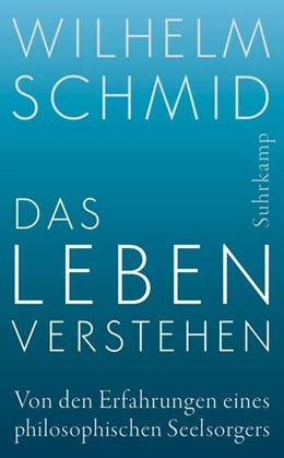 Abbildung von Schmid | Das Leben verstehen | 1. Auflage | 2017 | beck-shop.de