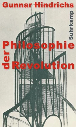 Abbildung von Hindrichs | Philosophie der Revolution | 1. Auflage | 2017 | beck-shop.de