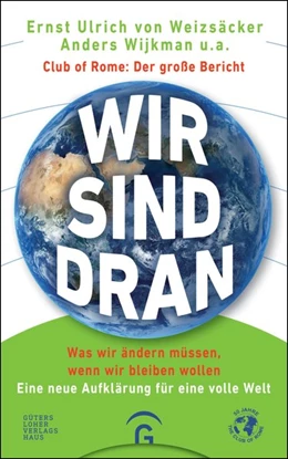 Abbildung von Weizsäcker / Wijkman | Wir sind dran. Club of Rome: Der große Bericht | 1. Auflage | 2017 | beck-shop.de