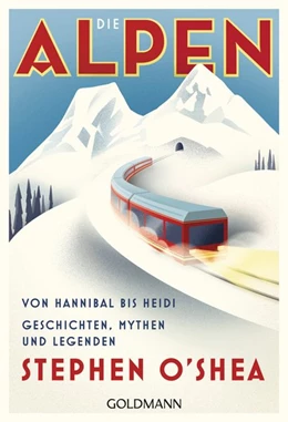 Abbildung von O'Shea | Die Alpen | 1. Auflage | 2017 | beck-shop.de