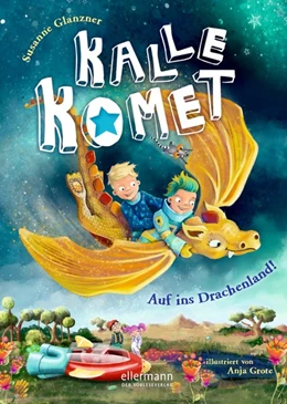 Abbildung von Glanzner | Kalle Komet. Auf ins Drachenland! | 1. Auflage | 2017 | beck-shop.de