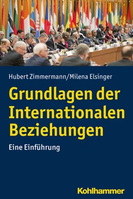 Abbildung von Zimmermann / Elsinger | Grundlagen der Internationalen Beziehungen | 1. Auflage | 2019 | beck-shop.de