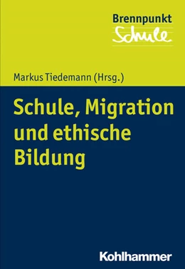 Abbildung von Tiedemann | Schule, Migration und ethische Bildung | 1. Auflage | 2018 | beck-shop.de