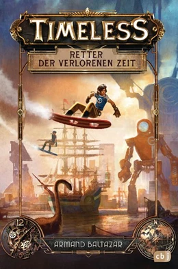 Abbildung von Baltazar | Timeless - Retter der verlorenen Zeit | 1. Auflage | 2017 | beck-shop.de