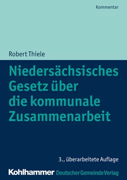 Abbildung von Thiele / Trips | Niedersächsisches Gesetz über die kommunale Zusammenarbeit | 3. Auflage | 2018 | beck-shop.de