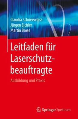 Abbildung von Schneeweiss / Eichler | Leitfaden für Laserschutzbeauftragte | 1. Auflage | 2017 | beck-shop.de