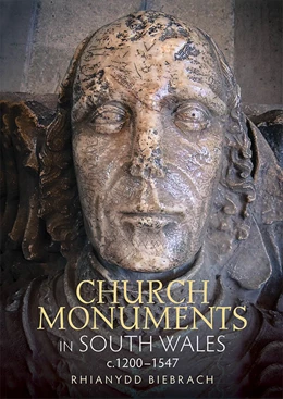 Abbildung von Biebrach | Church Monuments in South Wales, c.1200-1547 | 1. Auflage | 2017 | 12 | beck-shop.de