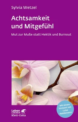 Abbildung von Wetzel | Achtsamkeit und Mitgefühl (Leben Lernen, Bd. 267) | 4. Auflage | 2017 | beck-shop.de