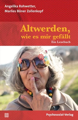 Abbildung von Rohwetter / Böner Zollenkopf | Altwerden, wie es mir gefällt | 1. Auflage | 2017 | beck-shop.de