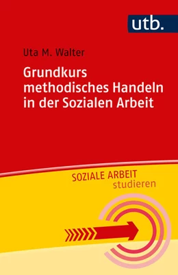 Abbildung von Walter | Grundkurs methodisches Handeln in der Sozialen Arbeit | 1. Auflage | 2017 | beck-shop.de