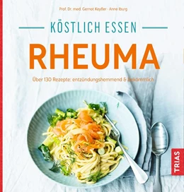 Abbildung von Keyßer / Iburg | Köstlich essen - Rheuma | 1. Auflage | 2017 | beck-shop.de