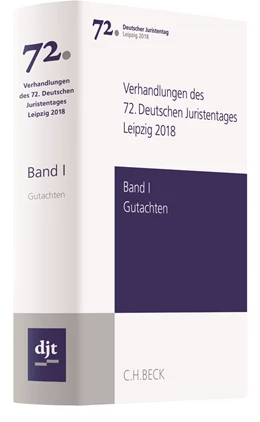Abbildung von Verhandlungen des 72. Deutschen Juristentages • Leipzig 2018, Band I / Gutachten Teile A - G + CD: Gesamtband | 1. Auflage | 2018 | beck-shop.de
