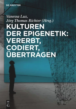 Abbildung von Richter / Lux | Kulturen der Epigenetik: Vererbt, codiert, übertragen | 1. Auflage | 2017 | beck-shop.de