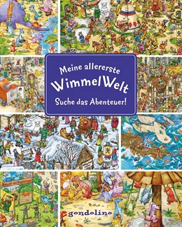 Abbildung von Meine allererste WimmelWelt - Suche das Abenteuer! | 1. Auflage | 2017 | beck-shop.de