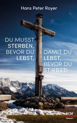 Abbildung von Royer | Du musst sterben, bevor du lebst, damit du lebst, bevor du stirbst! | 1. Auflage | 2020 | beck-shop.de