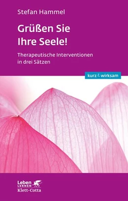 Abbildung von Hammel | Grüßen Sie Ihre Seele! (Leben lernen: kurz & wirksam) | 1. Auflage | 2017 | beck-shop.de