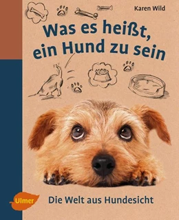 Abbildung von Wild | Was es heißt, ein Hund zu sein | 1. Auflage | 2017 | beck-shop.de