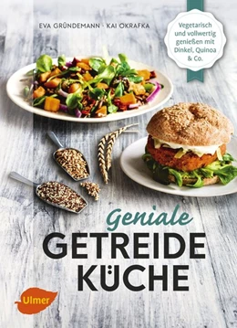 Abbildung von Gründemann / Okrafka | Geniale Getreideküche | 1. Auflage | 2017 | beck-shop.de