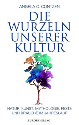 Abbildung von Contzen | Die Wurzeln unserer Kultur | 1. Auflage | 2017 | beck-shop.de