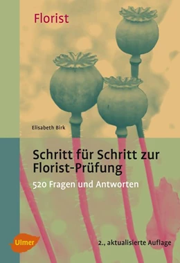 Abbildung von Birk | Schritt für Schritt zur Florist-Prüfung | 2. Auflage | 2017 | beck-shop.de