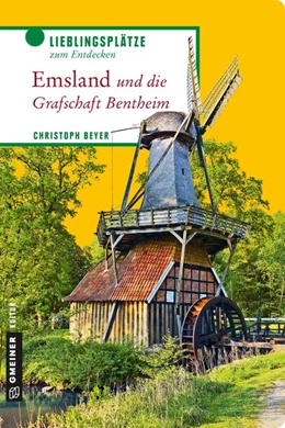 Abbildung von Beyer | Emsland und die Grafschaft Bentheim | 1. Auflage | 2017 | beck-shop.de