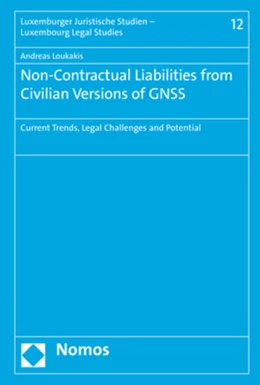 Abbildung von Loukakis | Non-Contractual Liabilities from Civilian Versions of GNSS | 1. Auflage | 2017 | 12 | beck-shop.de