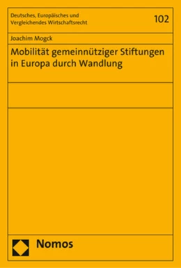 Abbildung von Mogck | Mobilität gemeinnütziger Stiftungen in Europa durch Wandlung | 1. Auflage | 2017 | 102 | beck-shop.de
