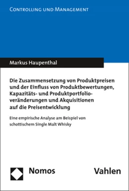 Abbildung von Haupenthal | Die Zusammensetzung von Produktpreisen und der Einfluss von Produktbewertungen, Kapazitäts- und Produktportfolioveränderungen und Akquisitionen auf die Preisentwicklung | 1. Auflage | 2017 | beck-shop.de