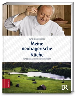 Abbildung von Schuhbeck | Meine neubayerische Küche | 1. Auflage | 2017 | beck-shop.de
