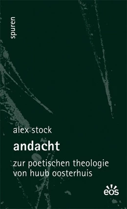 Abbildung von Stock | Andacht - Zur poetischen Theologie von Huub Oosterhuis | 1. Auflage | 2017 | beck-shop.de
