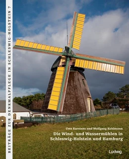 Abbildung von Kuhlmann / Karstens | Die Wind- und Wassermühlen in Schleswig-Holstein und Hamburg | 1. Auflage | 2017 | beck-shop.de