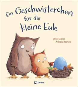 Abbildung von Gliori | Ein Geschwisterchen für die kleine Eule | 1. Auflage | 2017 | beck-shop.de