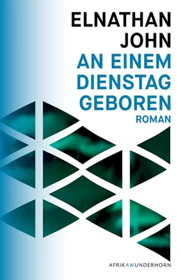 Abbildung von John / Wussow | An einem Dienstag geboren | 1. Auflage | 2017 | beck-shop.de