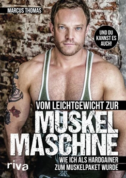Abbildung von Thomas | Vom Leichtgewicht zur Muskelmaschine | 1. Auflage | 2017 | beck-shop.de
