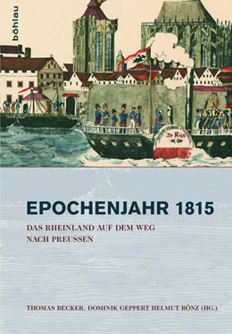 Abbildung von Becker / Geppert | Das Rheinland auf dem Weg nach Preußen 1815–1822 | 1. Auflage | 2019 | beck-shop.de