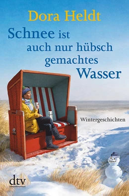 Abbildung von Heldt | Schnee ist auch nur hübschgemachtes Wasser | 1. Auflage | 2017 | beck-shop.de