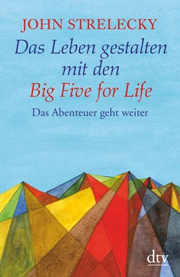 Abbildung von Strelecky | Das Leben gestalten mit den Big Five for Life | 1. Auflage | 2018 | beck-shop.de